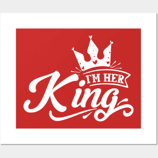 i'm her king Posters and Art